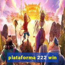 plataforma 222 win